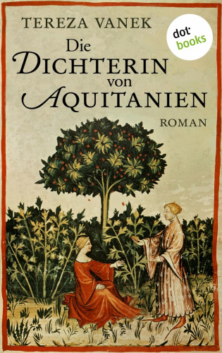 Tereza Vanek: Die Dichterin von Aquitanien
