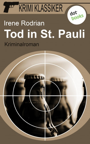 Irene Rodrian: Krimi-Klassiker - Band 1: Tod in St. Pauli