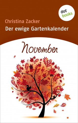 Christina Zacker: Der ewige Gartenkalender - Band 11: November