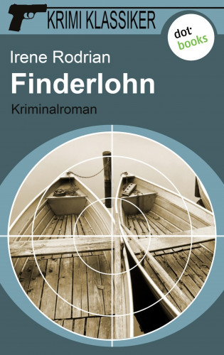 Irene Rodrian: Krimi-Klassiker - Band 4: Finderlohn