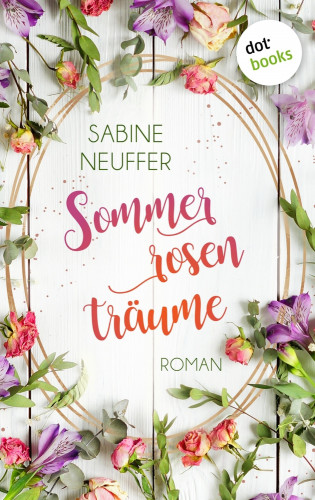 Sabine Neuffer: Sommerrosenträume