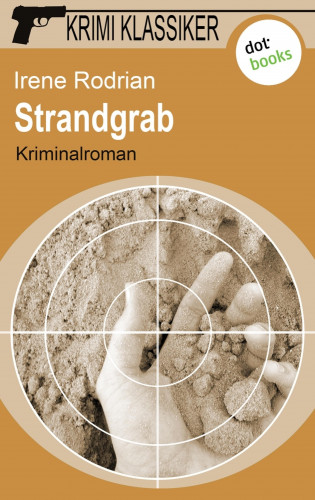 Irene Rodrian: Krimi-Klassiker - Band 17: Strandgrab