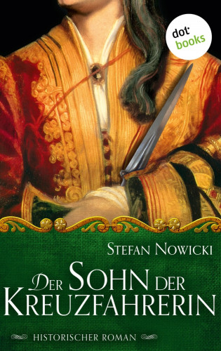 Stefan Nowicki: Der Sohn der Kreuzfahrerin