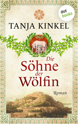 Tanja Kinkel: Die Söhne der Wölfin