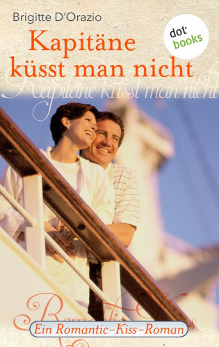 Brigitte D'Orazio: Kapitäne küsst man nicht