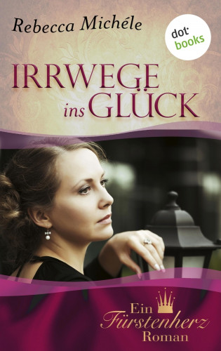 Rebecca Michéle: Irrwege ins Glück