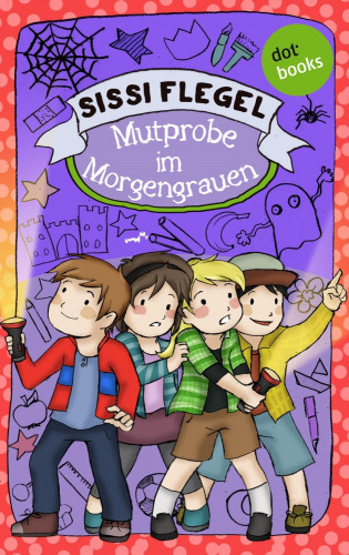 Sissi Flegel: Emil und seine Freunde - Band 3: Mutprobe im Morgengrauen