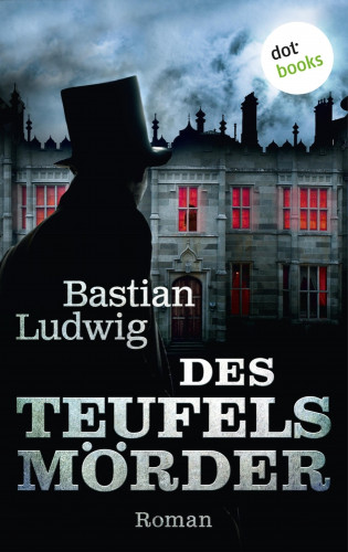 Bastian Ludwig: Des Teufels Mörder