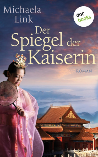 Michaela Link: Der Spiegel der Kaiserin