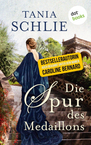Tania Schlie auch bekannt als SPIEGEL-Bestseller-Autorin Caroline Bernard: Die Spur des Medaillons