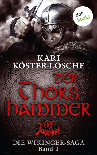 Kari Köster-Lösche: Die Wikinger-Saga - Band 1: Der Thorshammer