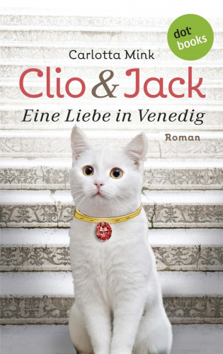 Carlotta Mink: Clio und Jack - Eine Liebe in Venedig