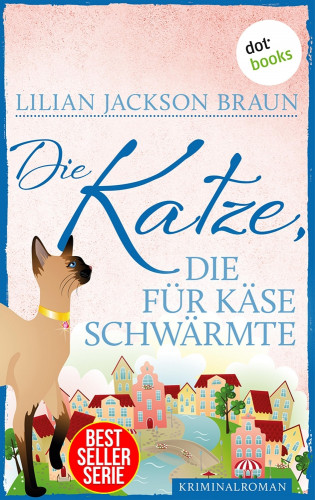 Lilian Jackson Braun: Die Katze, die für Käse schwärmte - Band 18