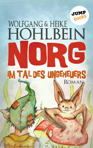Wolfgang Hohlbein, Heike Hohlbein: NORG - Zweiter Roman: Im Tal des Ungeheuers