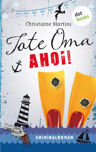 Christiane Martini: Tote Oma Ahoi!