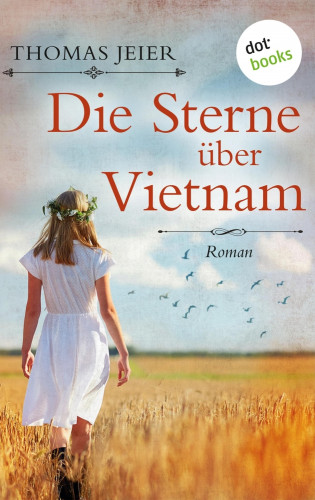 Thomas Jeier: Die Sterne über Vietnam