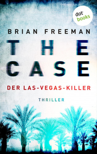 Brian Freeman: THE CASE - Der Las-Vegas-Killer - Ein Fall für Detective Stride 2
