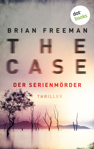 Brian Freeman: THE CASE - Der Serienmörder - Ein Fall für Detective Stride 3