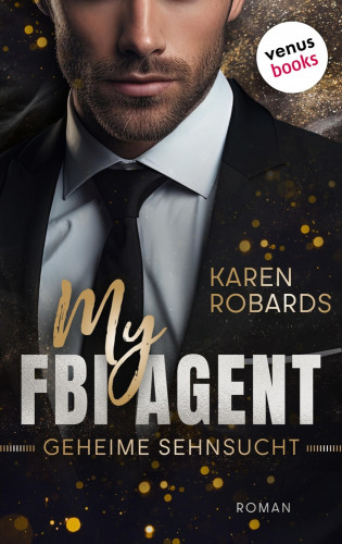 Karen Robards: My FBI Agent - Geheime Sehnsucht