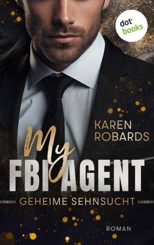 Karen Robards: My FBI Agent - Geheime Sehnsucht