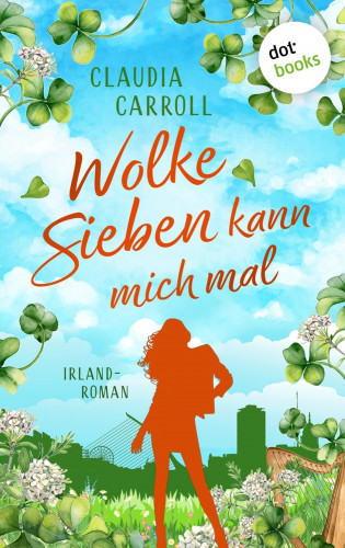 Claudia Carroll: Wolke Sieben kann mich mal
