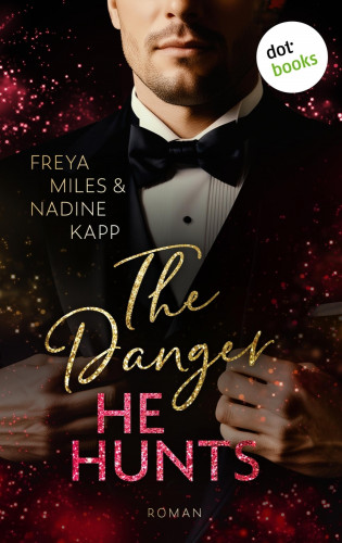 Nadine Kapp, Freya Miles: The Danger He Hunts - oder: Mr. John Hunt