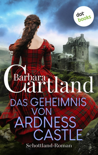Barbara Cartland: Das Geheimnis von Ardness Castle
