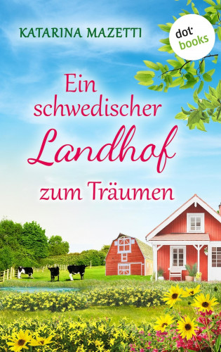 Katarina Mazetti: Ein schwedischer Landhof zum Träumen