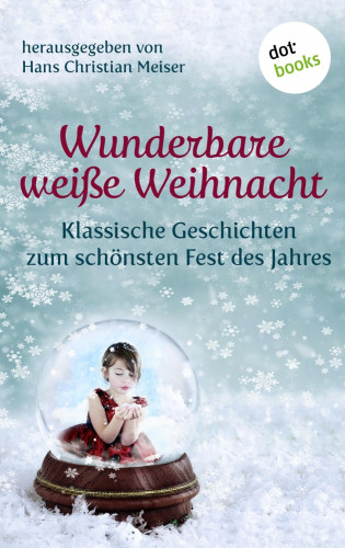 Hans Christian Meiser: Wunderbare weiße Weihnacht