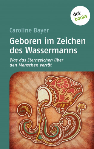 Caroline Bayer: Geboren im Zeichen des Wassermanns