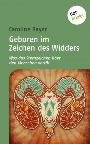 Caroline Bayer: Geboren im Zeichen des Widders