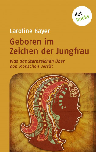 Caroline Bayer: Geboren im Zeichen der Jungfrau