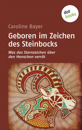 Caroline Bayer: Geboren im Zeichen des Steinbocks