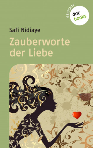 Safi Nidiaye: Zauberworte der Liebe