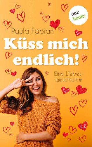 Paula Fabian: Küss mich endlich!