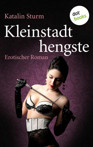 Katalin Sturm: Kleinstadthengste