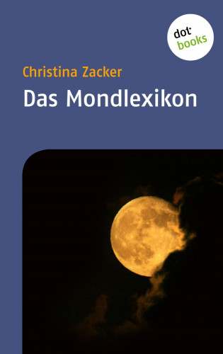 Christina Zacker: Das Mondlexikon