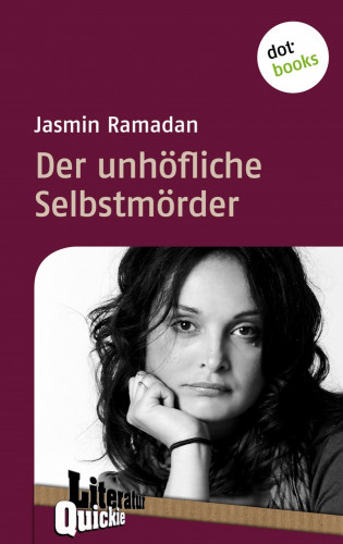 Jasmin Ramadan: Der unhöfliche Selbstmörder - Literatur-Quickie