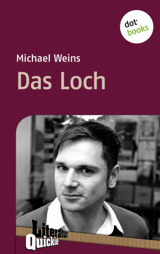 Michael Weins: Das Loch - Literatur-Quickie
