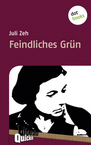 Juli Zeh: Feindliches Grün - Literatur-Quickie
