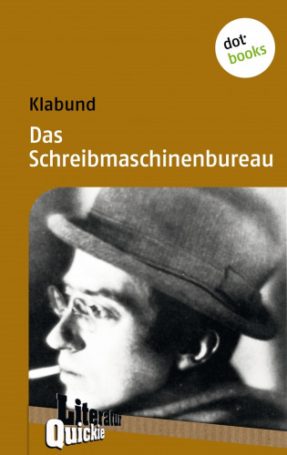 Klabund Klabund: Das Schreibmaschinenbureau - Literatur-Quickie