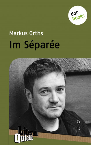 Markus Orths: Im Séparée - Literatur-Quickie