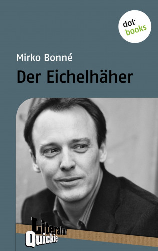 Mirko Bonné: Der Eichelhäher - Literatur-Quickie
