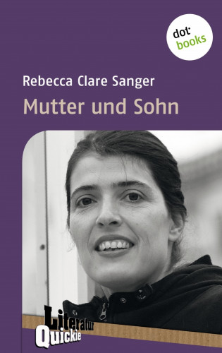 Rebecca Clare Sanger: Mutter und Sohn - Literatur-Quickie