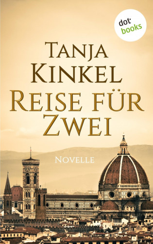 Tanja Kinkel: Reise für Zwei