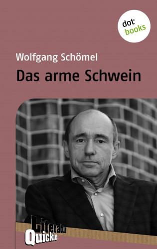 Wolfgang Schoemel: Das arme Schwein - Literatur-Quickie