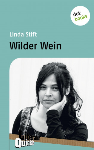 Linda Stift: Wilder Wein - Literatur-Quickie