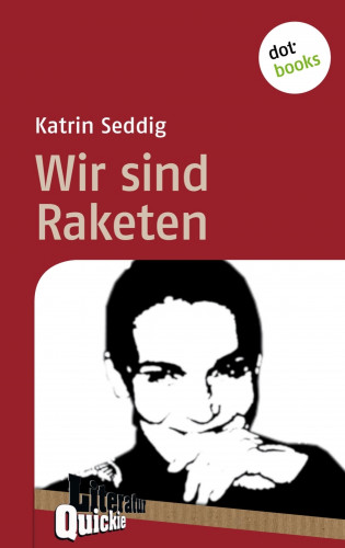 Katrin Seddig: Wir sind Raketen - Literatur-Quickie