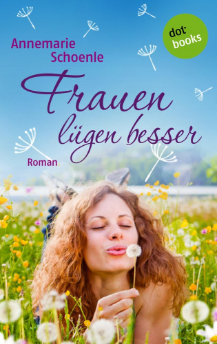 Annemarie Schoenle: Frauen lügen besser