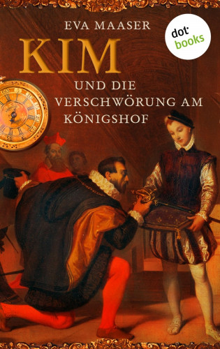 Eva Maaser: Kim und die Verschwörung am Königshof - Band 1